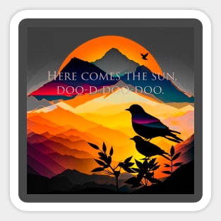 Here comes the sun. Sticker